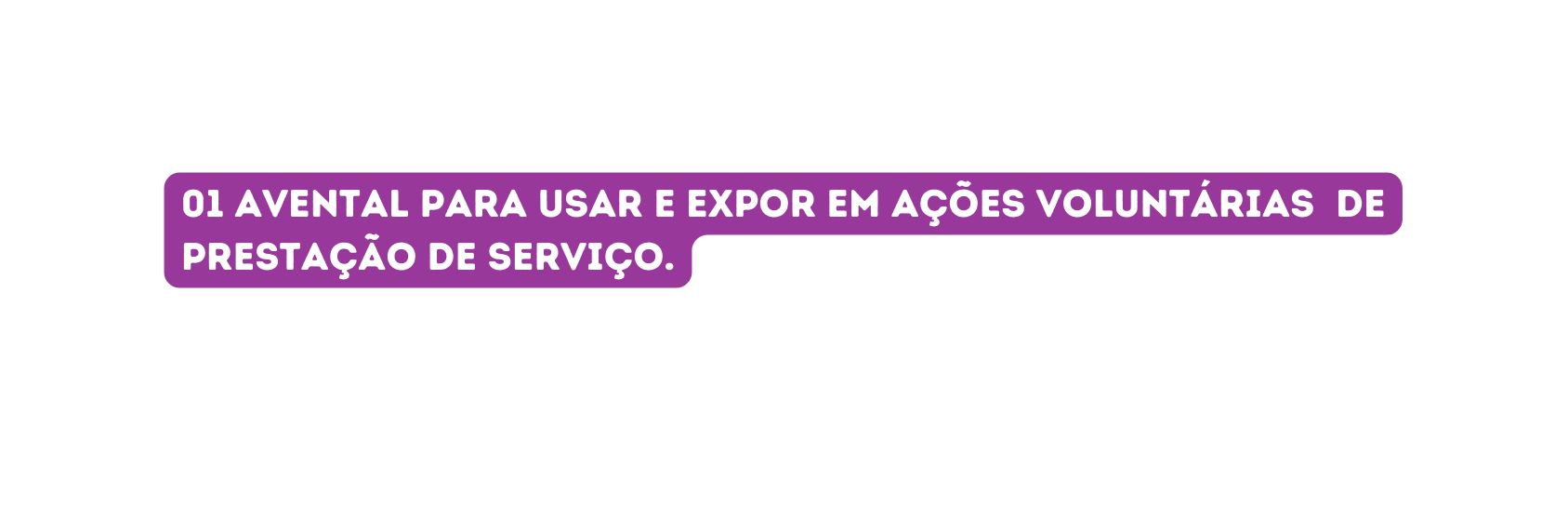 01 avental para usar e expor em ações voluntárias de prestação de serviço